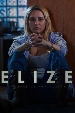 Elize: Bóng tối sau người phụ nữ Elize: Bóng tối sau người phụ nữ