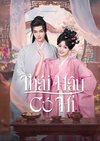 Thái Hậu Có Hỉ Thái Hậu Có Hỉ